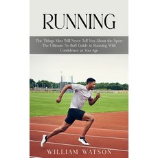 (英文圖書) Running: The Things Men Will Never Tell You About the Sport (The Ultimate No-fluff Guide to R... 平裝版, William Watson, 英文
