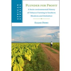 (英文圖書) Plunder for Profit: A Socio-Environmental History of Tobacco Farming in Southern Rhodesia and... 精裝版, Cambridge University Press, 英文