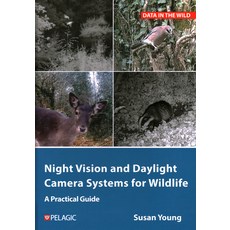 (英文圖書) Night Vision and Daylight Camera Systems for Wildlife: A Practical Guide 精裝版, Pelagic Publishing Ltd, 英文