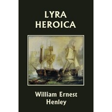 (英文圖書)Lyra Heroica (Yesterday's Classics) 平裝版, Yesterday's Classics, 英文