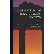 (英文圖書) Publications Of The Babylonian Section; Volume 3 精裝版, Legare Street Press, 英文