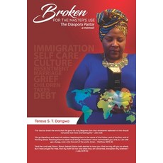 Broken for the Master's Use: The Diaspora Pastor a Memoir 平裝版, Dangwa Consulting, 英文