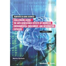 (英文圖書) Challenging Aging: The Anti-senescence Effects of Hormesis Environmental Enrichment and Inf... 平裝版, Bentham Science Publishers, 英文