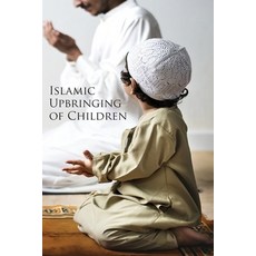 (英文圖書) Islamic Upbringing of Children 平裝版, Al-Burāq Publications, 英文