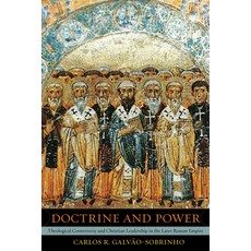 Doctrine and Power: Theological Controversy and Christian Leadership in the Later Roman Empire 平裝版, University of California Press, 英文