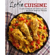 (英文圖書) Latin Cuisine: A Latin Cookbook with Delicious Latin and South American Recipes 平裝版, Createspace Independent Pub..., 英文