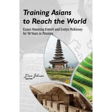 (英文圖書) Training Asians to Reach the World: Essays Honoring Everett and Evelyn McKinney for 50 Years ... 精裝版, Wipf & Stock Publishers, 英文