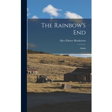 (英文圖書) The Rainbow's End: Alaska 精裝版, Legare Street Press, 英文
