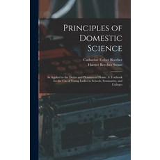 (英文圖書) Principles of Domestic Science; as Applied to the Duties and Pleasures of Home. A Textbook fo... 精裝版, Legare Street Press, 英文