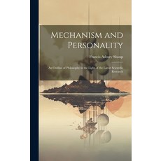(英文圖書) Mechanism and Personality: An Outline of Philosophy in the Light of the Latest Scientific Res... 精裝版, Legare Street Press, 英文