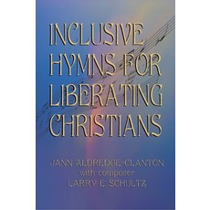 (英文圖書) Inclusive Hymns For Liberating Christians 精裝版, Eakin Press, 英文