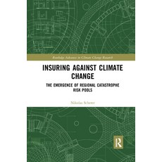 (英文圖書) Insuring Against Climate Change: The Emergence of Regional Catastrophe Risk Pools 平裝版, Routledge, 英文