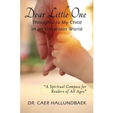 (英文圖書) Dear Little One: Thoughts to My Child in an Uncertain World 平裝版, Createspace Independent Pub..., 英文