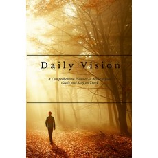 (英文圖書) Daily Vision: A Comprehensive Planner to Achieve Your Goals and Stay on Track 平裝版, Lulu.com, 英文