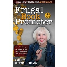 (英文圖書) The Frugal Book Promoter - 3rd Edition: How to get nearly free publicity on your own or by pa... 精裝版, Modern History Press, 英文