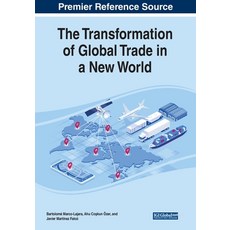 (英文圖書) The Transformation of Global Trade in a New World 平裝版, IGI Global, 英文