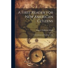 (英文圖書) A First Reader for new American Citizens; Conversational and Reading Lessons 平裝版, Legare Street Press, 英文