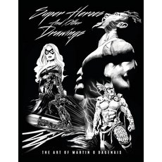 (英文圖書) Super Heroes And Other Drawings: The Art Of Martin O Dagenais 平裝版, Martin Olivier Dagenais, 英文