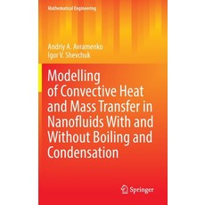 (英文圖書) Modelling of Convective Heat and Mass Transfer in Nanofluids with and without Boiling and Con... 精裝版, Springer, 英文