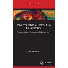 (英文圖書) How to Find a Needle in a Haystack: From the Insider Threat to Solo Perpetrators 平裝版, CRC Press, 英文