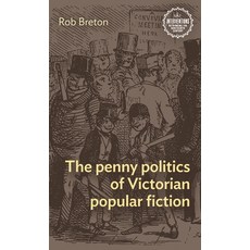 (英文圖書) The Penny Politics of Victorian Popular Fiction 平裝版, Manchester University Press, 英文