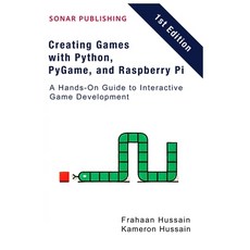 (英文圖書) Creating Games with Python PyGame and Raspberry Pi: A Hands-On Guide to Inter... 平裝版, Independently Published, 英文