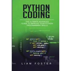 Python Coding: The Ultimate Advanced Guide to Improve Your Python Programming Skills 平裝版, 17 Books Publishing, 英文
