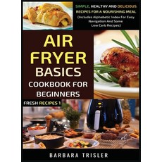 Air Fryer Cookbook Basics For Beginners 精裝版, Millennium Publishing Ltd, 英文