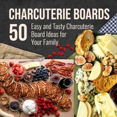 (英文圖書) Charcuterie Boards: 50 Easy and Tasty Charcuterie Board Ideas for Your Family 平裝版, Independently Published, 英文