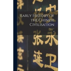 (英文圖書) Early History of the Chinese Civilisation 精裝版, Legare Street Press, 英文