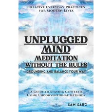 (英文圖書) Unplugged Mind: Meditation With Out Rules Grounding & Balance Your Way 平裝版, Independently Published, 英文