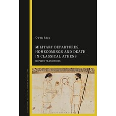 (英文圖書) Military Departures Homecomings and Death in Classical Athens: Hoplite Transitions 平裝版, Bloomsbury Academic, 英文