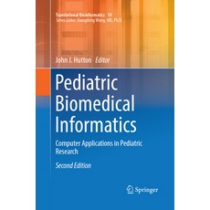 (英文圖書) Pediatric Biomedical Informatics: Computer Applications in Pediatric Research 平裝版, Springer, 英文