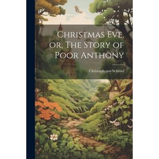 (英文圖書)Christmas Eve or The Story of Poor Anthony 平裝版, Legare Street Press, 英文