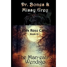 (英文圖書) Dr. Bones & Missy Grey: The Man-eating Wendigo 平裝版, Blue M Publishing, 英文