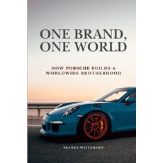 (英文圖書) One Brand One World: How Porsche Builds a Worldwide Brotherhood 平裝版, Lulu.com, 英文