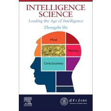 Intelligence Science: Leading the Age of Intelligence 平裝版, Elsevier, 英文