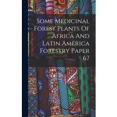 (英文圖書) Some Medicinal Forest Plants Of Africa And Latin America Forestry Paper 67 精裝版, Legare Street Press, 英文