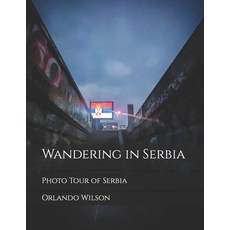 (英文圖書) Wandering in Serbia: Photo Tour of Serbia 平裝版, Independently Published, 英文