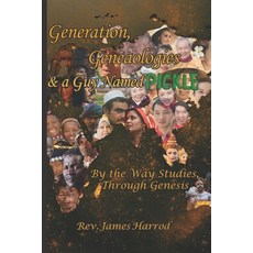 (英文圖書) Generation Genealogies and a Guy Named Pickle: By the Way Studies Through Genesis 平裝版, Independently Published, 英文