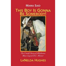 (英文圖書) Mama Said 'This Boy's Gonna Be Somebody!': The Untold Story of Oklahoma Blues Legend D.C. Mi... 平裝版, Mongrel Empire Press, 英文