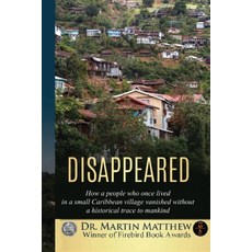 (英文圖書) Disappeared: How A People Who Once Lived In A Small Caribbean Village Vanished Without A Hist... 平裝版, Martin Matthew, 英文