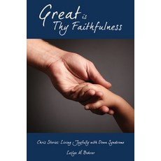 (英文圖書) Great Is Thy Faithfulness: Chris Stories: Living Joyfully with Down Syndrome 平裝版, Xulon Press, 英文