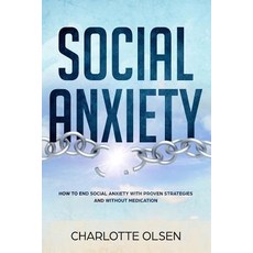 (英文圖書) Social Anxiety: How To End Social Anxiety WIth Proven Strategies and Without Medications 平裝版, Createspace Independent Pub..., 英文