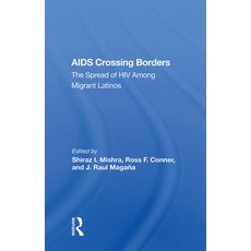 (英文圖書) AIDS Crossing Borders: The Spread of HIV Among Migrant Latinos 精裝版, Routledge, 英文