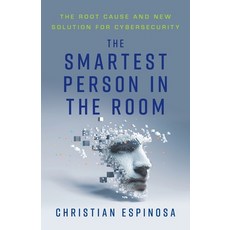 The Smartest Person in the Room: The Root Cause and New Solution for Cybersecurity 平裝版, Lioncrest Publishing, 英文