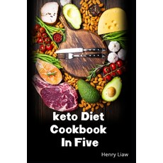 Keto Diet Cookbook in Five: Compilation Edition (5-Book Series) 150 Keto Recipes in 5 Ingredients.... 平裝版, Independently Published, 英文