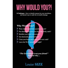 (英文圖書) Why Woudld You?!: 8 Challenges - How to identify reasons for your unwellness and natural way... 平裝版, Louise Size, 英文