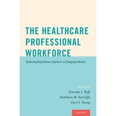 (英文圖書) Healthcare Professional Workforce: Understanding Human Capital in a Changing Industry 平裝版, Oxford University Press, USA, 英文