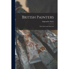 (英文圖書) British Painters: Their Story and Their Art 平裝版, Legare Street Press, 英文